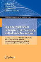 Computer applications for graphics, grid computing, and industrial environment international conferences ; proceedings