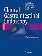 Clinical gastrointestinal endoscopy : a comprehensive atlas