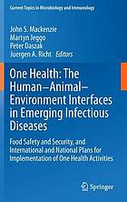 One health : the human-animal-environment interfaces in emerging infectious diseases. The concept and examples of a One Health approach