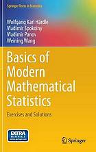 Basics of modern mathematical statistics : exercises and solutions