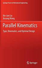 Parallel kinematics : type, kinematics, and optimal design / monograph.