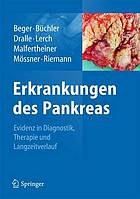 Erkrankungen des Pankreas : Evidenz in Diagnostik, Therapie und Langzeitverlauf ; mit 98 Tabellen