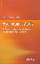 Hydroxamic Acids : a Unique Family of Chemicals with Multiple Biological Activities