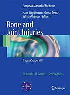 Bone and joint injuries : trauma surgery III
