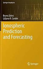 Ionospheric prediction and forecasting