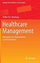 Healthcare Management Managed Care Organisations and Instruments