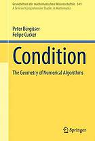 Condition : the Geometry of Numerical Algorithms