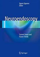 Neuroendoscopy : Current Status and Future Trends