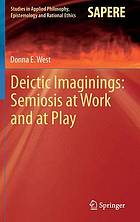 Deictic imaginings semiosis at work and at play
