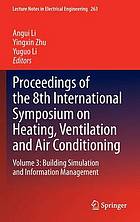 Proceedings of the 8th International Symposium on Heating, Ventilation and Air Conditioning : frontiers of HVAC