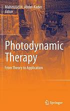 Photodynamic Therapy From Theory to Application