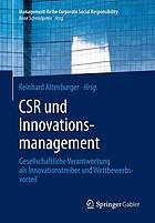 CSR und Innovationsmanagent Gesellschaftliche Verantwortung als Innovationstreiber und Wettbewerbsvorteil.