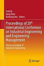 Proceedings of the 20th International Conference on Industrial Engineering and Engineering Management [...] Theory and apply of industrial engineering