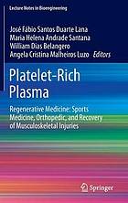 Platelet-rich plasma : regenerative medicine: sports medicine, orthopedic, and recovery of musculoskeletal injuries