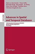 Advances in spatial and temporal databases 13th international symposium ; proceedings