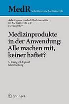 Medizinprodukte in Der Anwendung: Alle Machen Mit, Keiner Haftet?