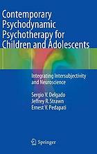 Contemporary psychodynamic psychotherapy for children and adolescents integrating intersubjectivity and neuroscience