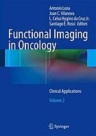 Functional imaging in oncology. Volume 2, Clinical applications