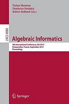 Algebraic informatics 5th international conference ; proceedings