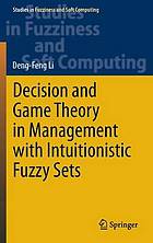 Decision and game theory in management with intuitionistic fuzzy sets