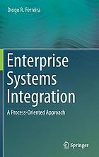 Enterprise Systems Integration A Process-Oriented Approach