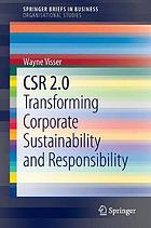 CSR 2.0 Transforming Corporate Sustainability and Responsibility