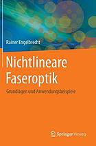 Nichtlineare Faseroptik: Grundlagen und Anwendungsbeispiele.