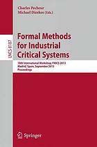 Formal Methods for Industrial Critical Systems : 18th International Workshop, FMICS 2013, Madrid, Spain, September 23-24, 2013. Proceedings