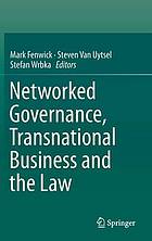 Networked governance, transnational business and the law