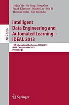 Intelligent data engineering and automated learning : IDEAL 2013 : 14th international conference, IDEAL 2013, Hefei, China, October 20-23, 2013 : proceedings