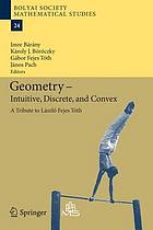 Geometry : intuitive, discrete, and convex : a tribute to Laszló Fejes Tóth
