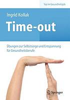 Time-out: Übungen zur Selbstsorge und Entspannung für Gesundheitsberufe.