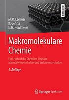 Makromolekulare Chemie ein Lehrbuch für Chemiker, Physiker, Materialwissenschaftler und Verfahrenstechniker