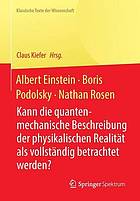 Albert Einstein, Boris Podolsky, Nathan Rosen: Kann die quantenmechanische Beschreibung der physikalischen Realität als vollständig betrachtet werden?