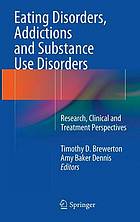 Eating disorders, addictions and substance use disorders : research, clinical and treatment perspectives