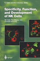 Specificity, Function, and Development of NK Cells : NK Cells: The Effector Arm of Innate Immunity