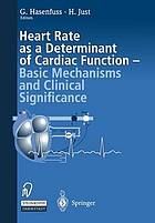 Heart rate as a determinant of cardiac function : basic mechanisms and clinical significance