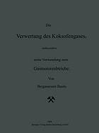 Die Verwertung des Koksofengases, insbesondere seine Verwendung zum Gasmotorenbetriebe