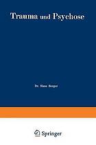 Trauma und Psychose, mit besonderer Berücksichtigung der Unfallbegutachtung.