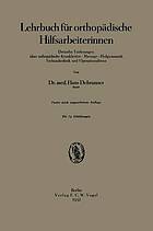 Lehrbuch für orthopädische Hilfsarbeiterinnen : Dreizehn Vorlesungen über orthopädische Krankheiten · Massage · Heilgymnastik Verbandtechnik und Operationsdienst