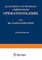 Allgemeine und Spezielle Chirurgische Operationslehre : Zweiter Band Spezieller Teil I Die Eingriffe in der Bauchhöhle