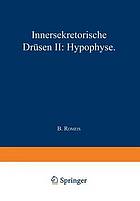 Blutgefäss- und Lymphgefässapparat Innersekretorische Drüsen : Innersekretorische Drüsen II: Hypophyse