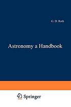 Astronomy a handbook