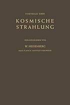 Kosmische Strahlung Vorträge geh. im Max-Planck-Inst. f. Physik Göttingen