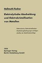 Elektrolytische Abscheidung und Elektrokristallisation von Metallen