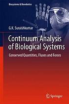 Continuum Analysis of Biological Systems : Conserved Quantities, Fluxes and Forces