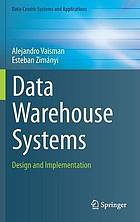 Data warehouse systems : design and implentation