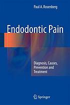 Endodontic pain : diagnosis, causes, prevention and treatment