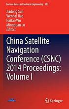 China Satellite Navigation Conference (CSNC) 2014 Proceedings: Volume I