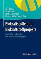 Biokraftstoffe und Biokraftstoffprojekte: Rechtliche, technische und wirtschaftliche Aspekte.